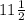 11\frac{1}{2}