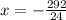 x = - \frac{292}{24}