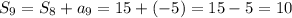 S_9 = S_8 + a_9 = 15 + (-5) = 15 - 5 = 10