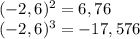 (-2,6)^2=6,76\\(-2,6)^3=-17,576