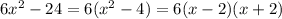 6x^2 - 24 = 6(x^2 - 4) = 6(x-2)(x+2)