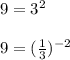 9=3^{2}\\\\9=(\frac{1}{3})^{-2}