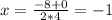 x=\frac{-8+0}{2*4}=-1