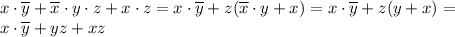 x\cdot\overline y+\overline x\cdot y\cdot z+x \cdot z=x\cdot\overline y+z(\overline x\cdot y+x)=x\cdot\overline y+z(y+x)=\\ x\cdot\overline y+yz+xz