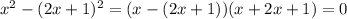 x^2-(2x+1)^2=(x-(2x+1))(x+2x+1)=0\\