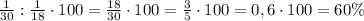 \frac1{30}:\frac1{18}\cdot100=\frac{18}{30}\cdot100=\frac35\cdot100=0,6\cdot100=60\%