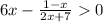 6x - \frac{1-x}{2x +7}0