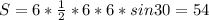 S=6*\frac{1}{2}*6*6*sin30=54