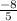 \frac{-8}{5}