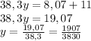 38,3y=8,07+11\\38,3y=19,07\\y=\frac{19,07}{38,3} =\frac{1907}{3830}