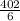 \frac{402}{6}