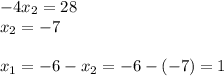 -4x_2=28\\x_2=-7\\\\x_1=-6-x_2 = -6-(-7)=1