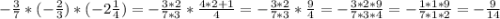 -\frac{3}{7} *(-\frac{2}{3} )*(-2\frac{1}{4}) =-\frac{3*2}{7*3} *\frac{4*2+1}{4} =-\frac{3*2}{7*3} *\frac{9}{4}=-\frac{3*2*9}{7*3*4}=-\frac{1*1*9}{7*1*2}=-\frac{9}{14}