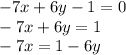 -7x+6y-1=0\\-7x+6y=1\\-7x=1-6y\\