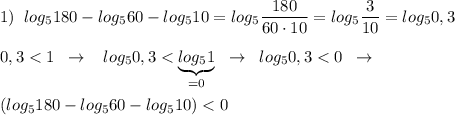 1)\; \; log_5180-log_560-log_510=log_5\dfrac{180}{60\cdot 10}=log_5\dfrac{3}{10}=log_50,3\\\\0,3