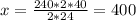 x = \frac{240*2*40}{2*24}= 400