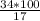 \frac{34*100}{17}