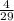 \frac{4}{29}