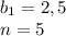 b_{1} = 2,5\\n = 5