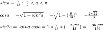 sina=\frac{9}{13} \;;\;\frac{\pi}{2} < a