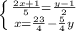 \left \{ {\frac{2x+1}{5} {=\frac{y-1}{2} } \atop {x=\frac{23}{4} -\frac{5}{4}y}} \right.