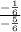 \frac{-\frac{1}{6} }{-\frac{5}{6} }