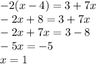 -2(x-4) =3+7x\\-2x+8=3+7x\\-2x+7x=3-8\\-5x=-5\\x=1