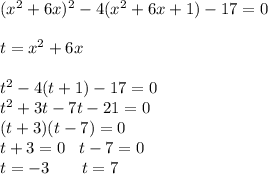 (x^2+6x)^2-4(x^2+6x+1)-17=0\\\\t=x^2+6x\\\\t^2-4(t+1)-17=0\\t^2+3t-7t-21=0\\(t+3)(t-7)=0\\t+3=0\;\;\;t-7=0\\t=-3\;\;\;\;\;\;\;t=7