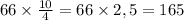 66 \times \frac{10}{4} = 66 \times 2,5 = 165