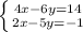 \left \{ {{4x - 6y = 14} \atop {2x - 5y = -1}} \right.