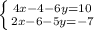 \left \{ {{4x - 4 - 6y = 10} \atop {2x - 6 - 5y = -7}} \right.