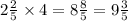 2 \frac{2}{5} \times 4 = 8 \frac{8}{5} = 9 \frac{3}{5}