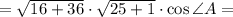 = \sqrt{16+36}\cdot \sqrt{25+1}\cdot\cos{\angle A} =