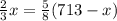 \frac{2}{3}x=\frac{5}{8}(713-x)