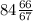 84\frac{66}{67}