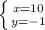 \left \{ {{x= 10} \atop {y = -1}} \right.