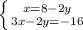 \left \{ {{x= 8 - 2y} \atop {3x - 2y = -16}} \right.