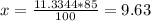 x=\frac{11.3344*85}{100} =9.63