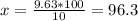 x=\frac{9.63*100}{10} =96.3