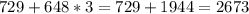 729+648*3=729+1944=2673