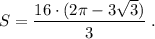 S=\dfrac{16\cdot (2\pi -3\sqrt3)}{3}\; .