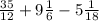 \frac{35}{12} + 9 \frac{1}{6} - 5 \frac{1}{18}