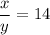 \dfrac xy = 14