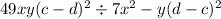 49xy(c - d) {}^{2} \div 7x {}^{2} - y(d - c) {}^{2}