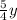 \frac{5}{4}y