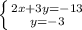 \left \{ {{2x + 3y = -13} \atop {y = -3} \right.