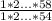 \frac{1*2...*58}{1*2...*54}