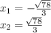 x_{1} =-\frac{\sqrt[]{78} }{3} \\x_{2} =\frac{\sqrt[]{78} }{3}