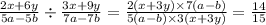 \frac{2x + 6y}{5a - 5b} \div \frac{3x + 9y}{7a -7 b} = \frac{2(x + 3y) \times 7(a - b)}{5(a - b) \times 3(x + 3y)} = \frac{14}{15}