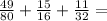 \frac{49}{80} + \frac{15}{16} + \frac{11}{32 } =